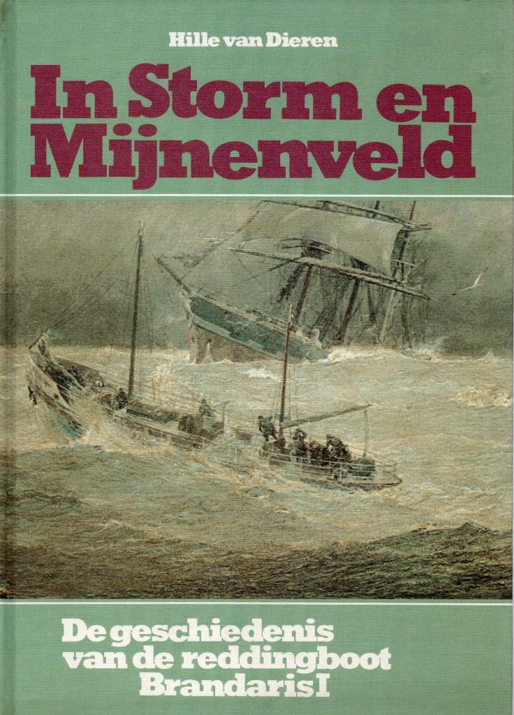 IN STORM EN MIJNENVELD - GESCHIEDENIS REDDINGSBOOT BRANDARIS, 20e eeuw of later, HILLE VAN DIEREN, Ophalen of Verzenden, Zo goed als nieuw