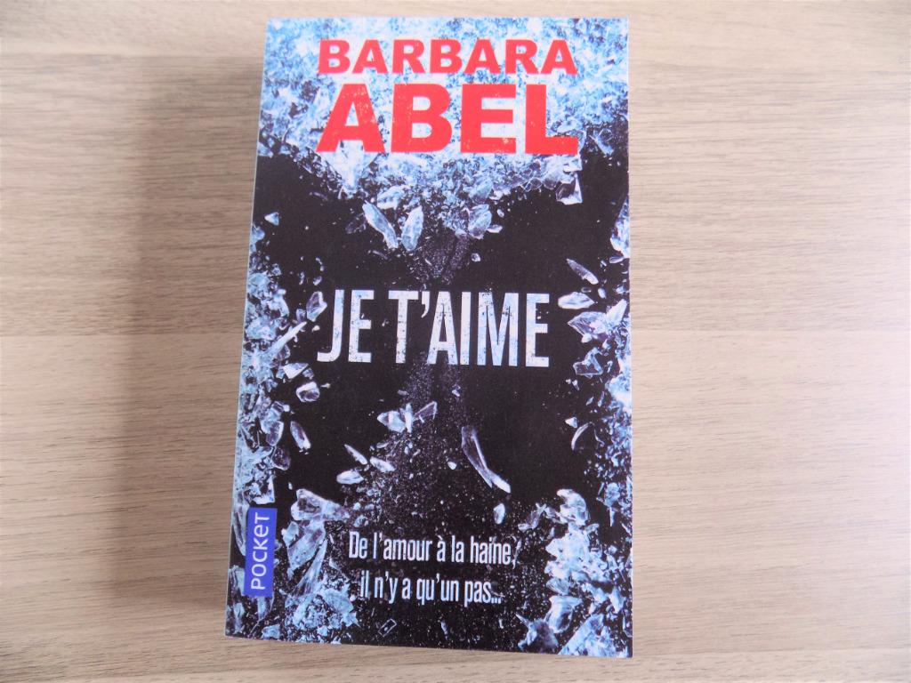 livre/Je t'aime de Barbara Abel, Enlèvement, Neuf, Barbara Abel