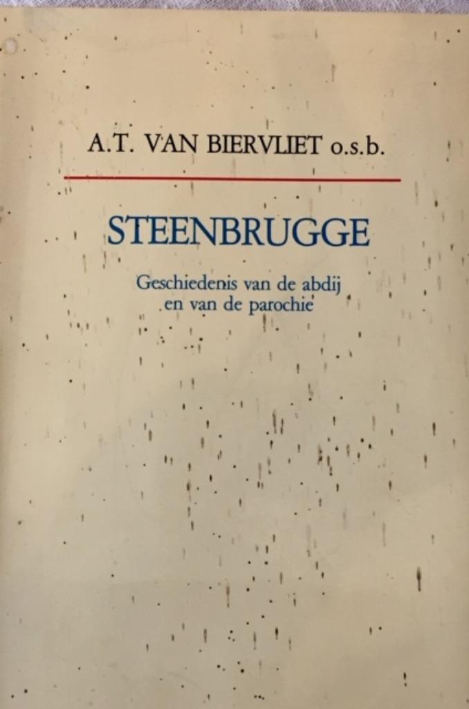 Steenbrugge - Geschiedenis van de abdij en de parochie, Livres, Enlèvement ou Envoi, Neuf, A.T. Van Biervlie