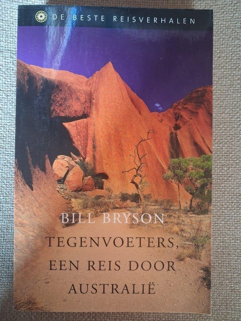 TEGENVOETERS - EEN REIS DOOR AUSTRALIE - BILL BRYSON, Boeken, Ophalen of Verzenden, Australië en Nieuw-Zeeland