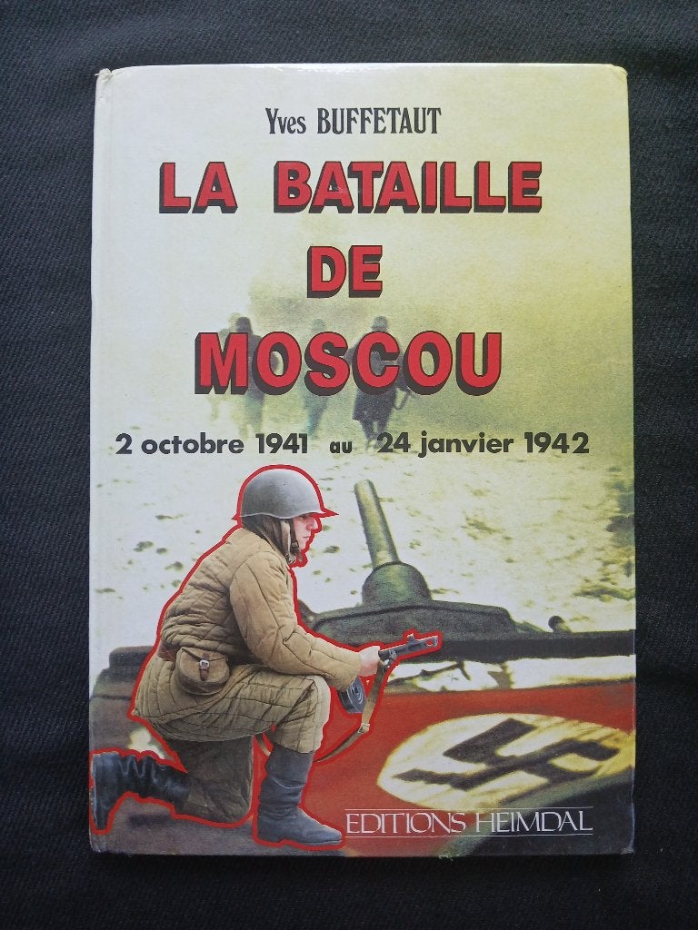 De Slag om Moskou: 2 oktober 1941 tot 24 januari 1942, Boeken, Yves Buffetaut, Ophalen of Verzenden, Algemeen, Tweede Wereldoorlog