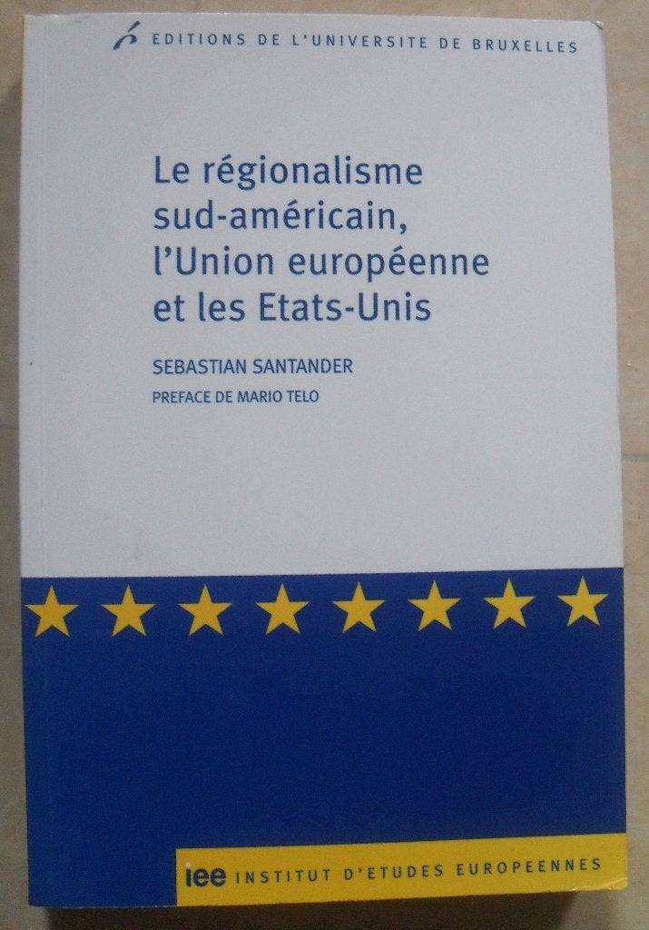 Le régionalisme sud-américain, l'U.E. et les U.S.A., Livres, Enlèvement ou Envoi