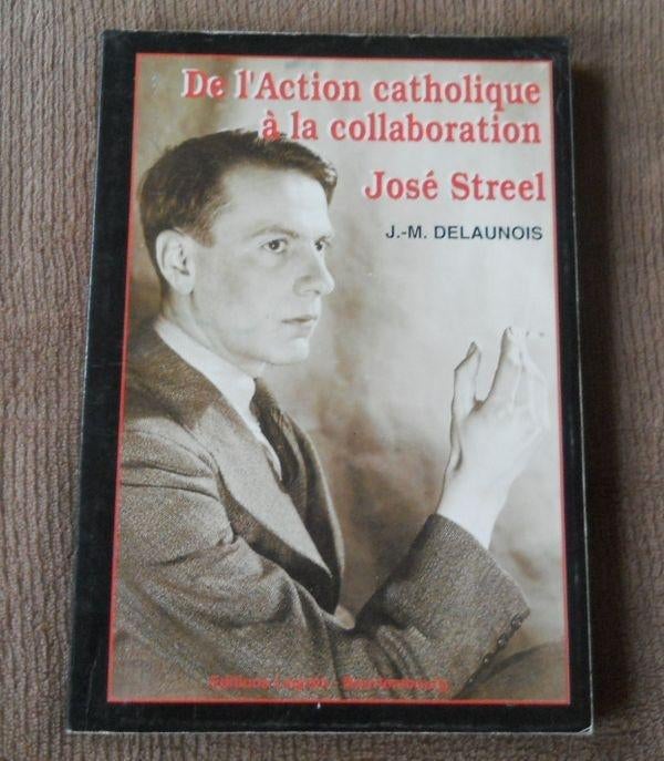 José Streel - action catholique collaboration rexisme, Livres, Guerre & Militaire, Utilisé, Deuxième Guerre mondiale, Enlèvement ou Envoi