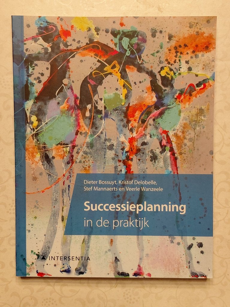 Successieplanning in de praktijk, Boeken, Ophalen of Verzenden, Zo goed als nieuw, Hoger Onderwijs, Intersentia