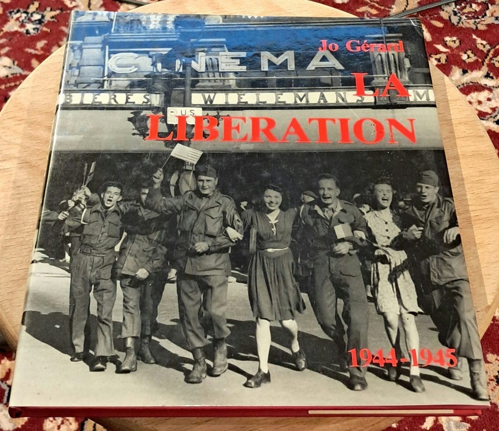 La Libération - 1944 - 1945, Enlèvement ou Envoi, Deuxième Guerre mondiale, Jo Gérard, Général
