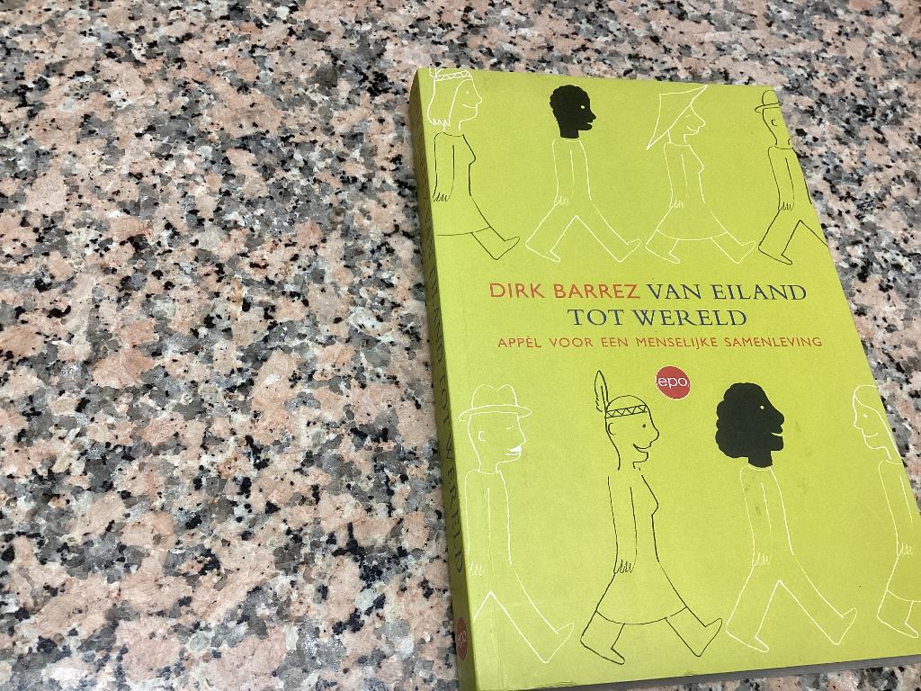 Van eiland tot wereld. Dirk BARREZ. Appel voor menselijke, Boeken, Boekenweekgeschenken, Ophalen of Verzenden, Zo goed als nieuw