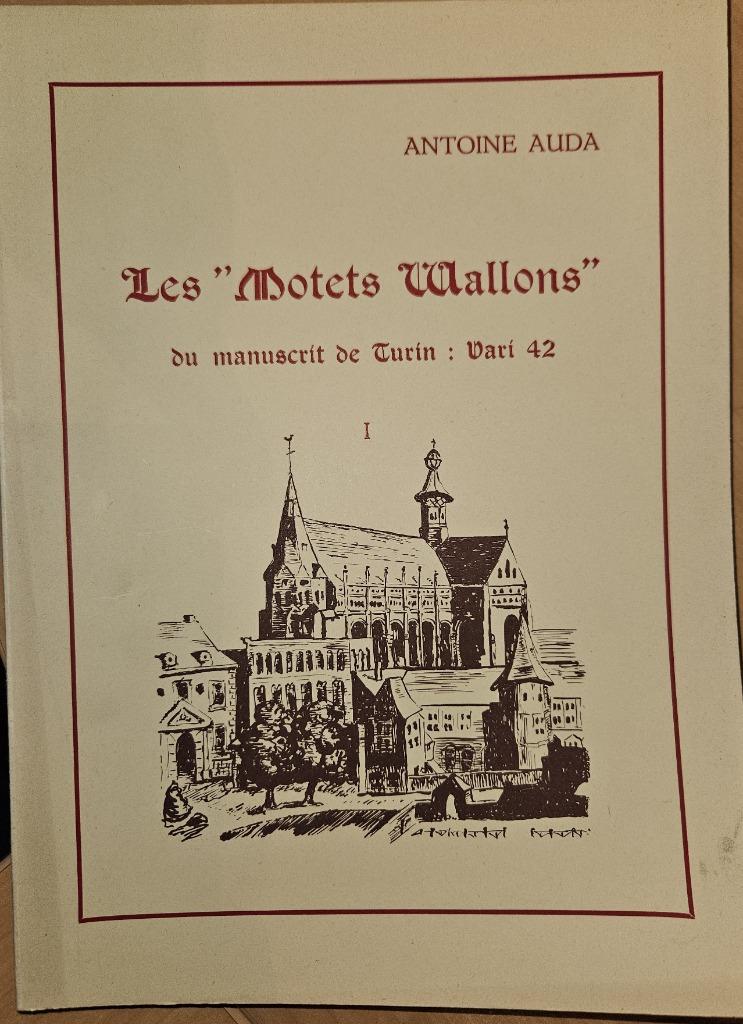 Les ‘Motets Wallons’ du manuscrit de Turin: vari 42, Enlèvement ou Envoi, Comme neuf, Autres sujets/thèmes, Antoine Auda