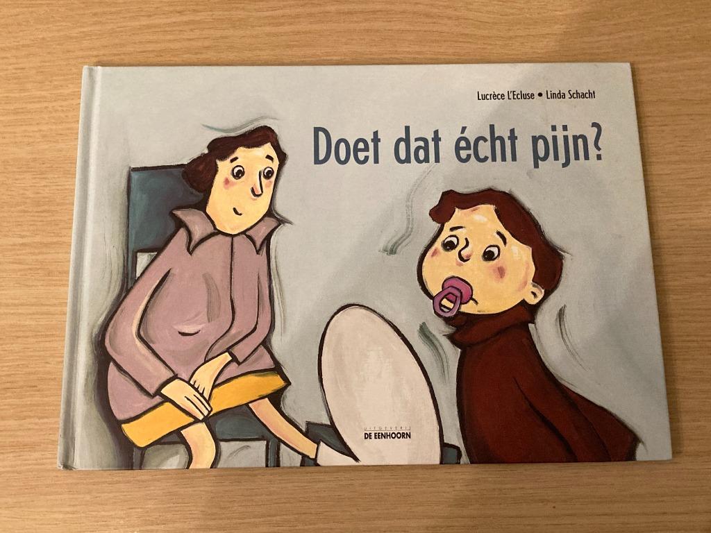 Prentenboek - Doet dat echt pijn? - De Eenhoorn, Livres, Enlèvement ou Envoi, Utilisé, Lucrèce L'Ecluse