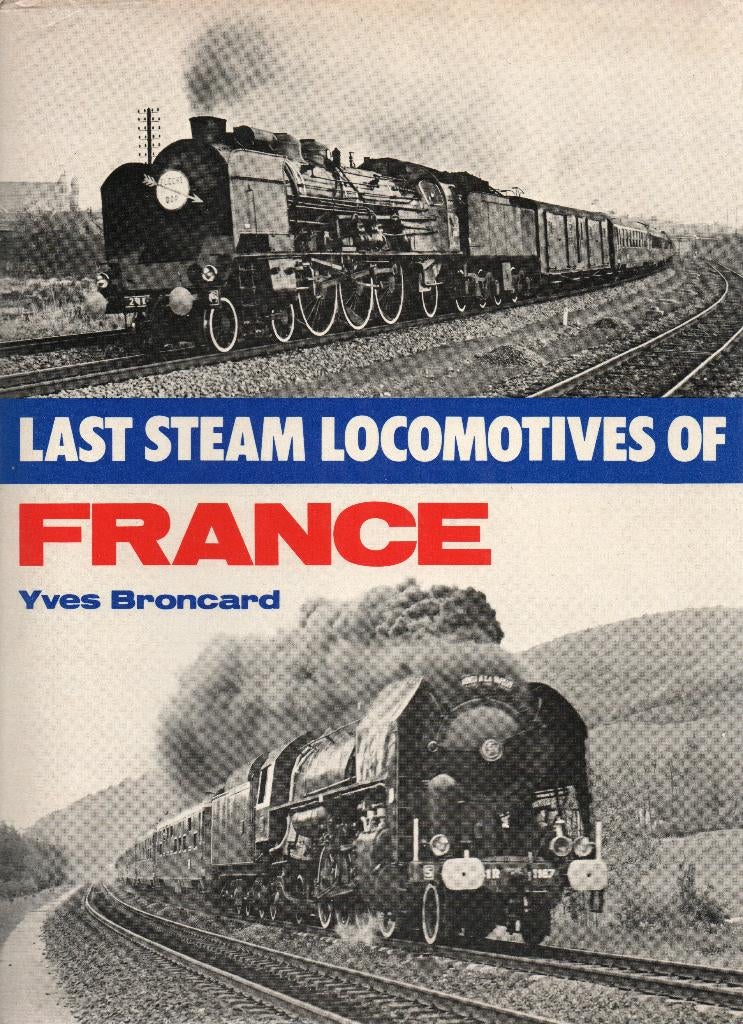 LAST STEAM LOCOMOTIVES OF FRANCE - Yves BRONCARD, Enlèvement ou Envoi, Utilisé, Yves BRONCARD, Train