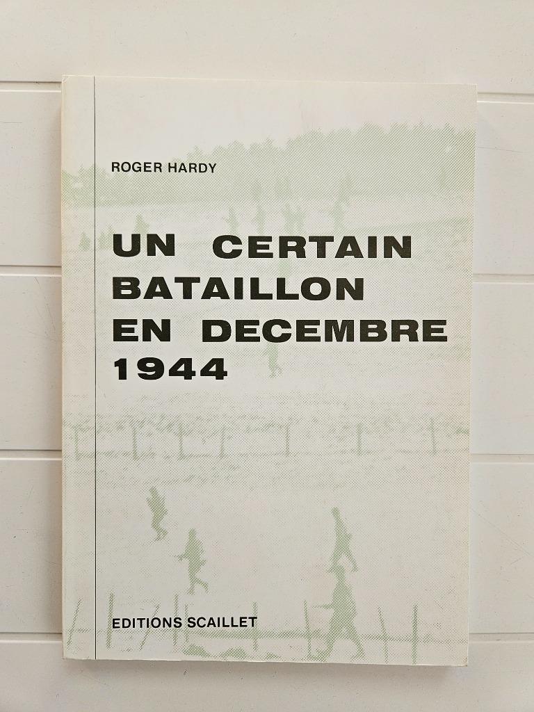 Un certain bataillon en décembre 1944, Livres, Neuf, Enlèvement ou Envoi, Deuxième Guerre mondiale, Roger Hardy