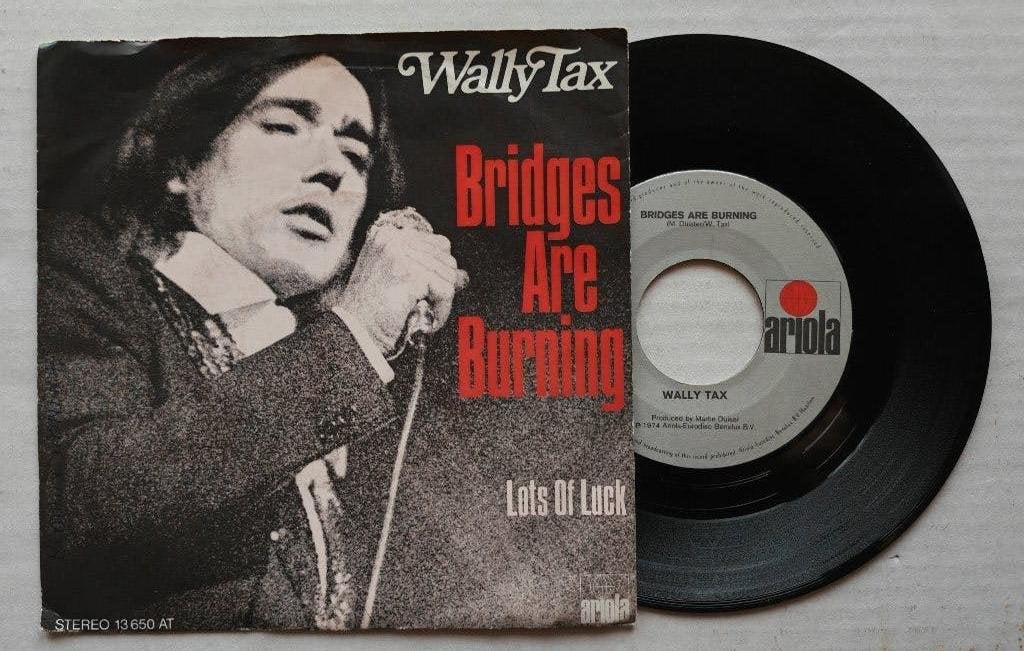 WALLY TAX - Bridges are burning (45t), Ophalen of Verzenden, Zo goed als nieuw, 7 inch, Pop