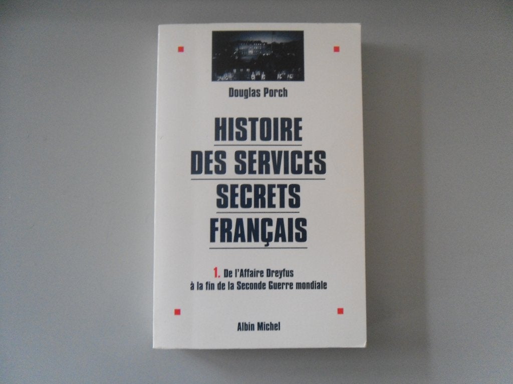Histoire des Services Secrets français - Tome 1, Gelezen, 19e eeuw, Europa, Douglas PORCH