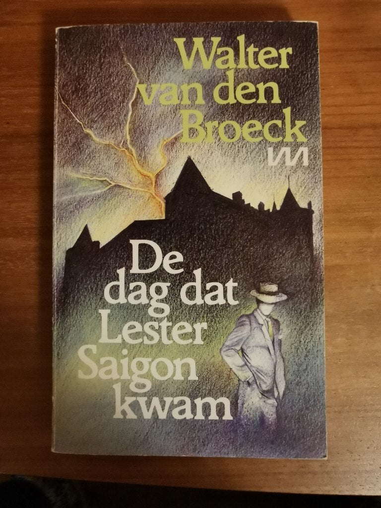 De dag dat Lester Saigon kwam - Walter van den Broeck, Ophalen of Verzenden, Zo goed als nieuw, Walter Van den Broeck