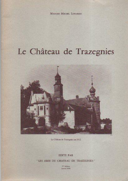 Le Château de Trazegnies ( par Madame Michel Lemaigre ), Ophalen of Verzenden, Zo goed als nieuw, Mme Michel LEMAIGRE