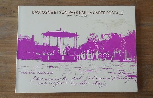 Bastogne et son pays par la carte postale (XIXème - XXème s), Enlèvement ou Envoi, Luxembourg