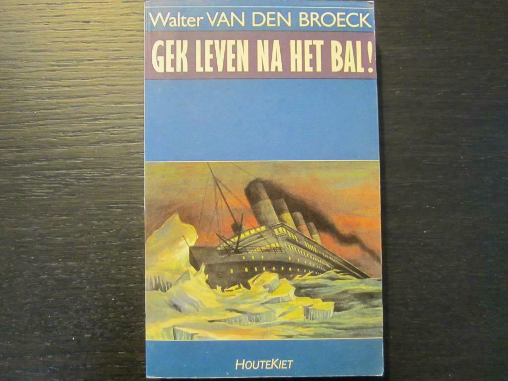 Gek leven na het bal!  (Walter van den Broeck), Enlèvement ou Envoi, Comme neuf