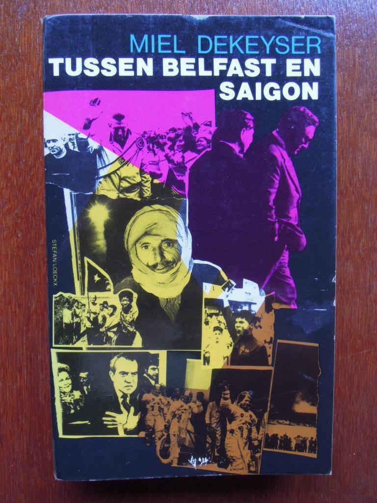 Entre Belfast et Saigon Miel Dekeyser série 145, Enlèvement ou Envoi, Liek Dekeyser, Utilisé, Société
