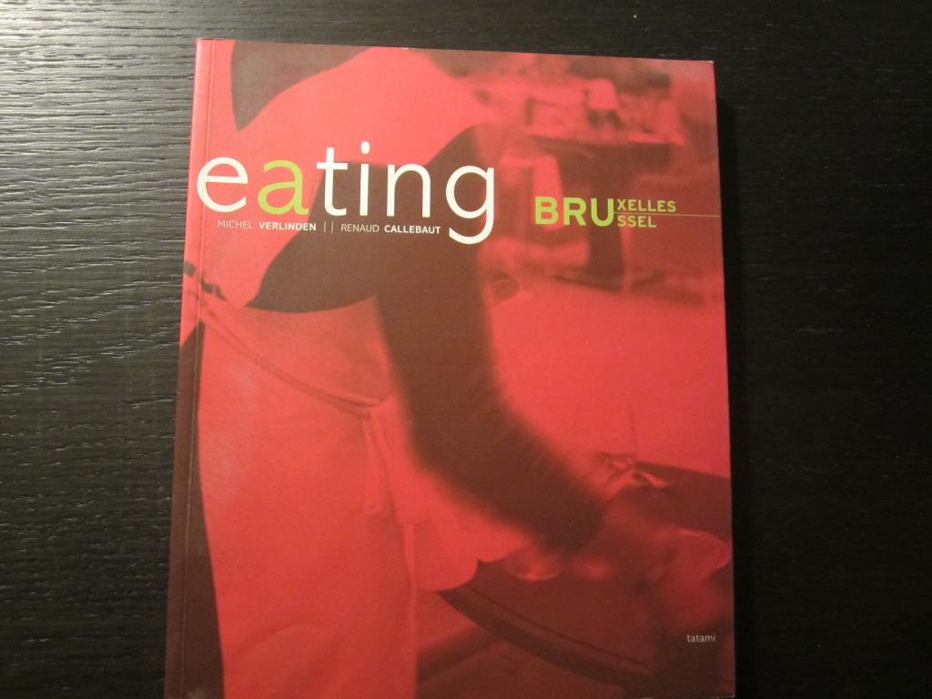 Eating  Bruxelles/Brussel -M. Verlinden/ R. Callebaut-, Enlèvement ou Envoi