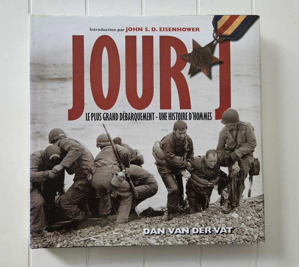 Jour J : Le plus grand débarquement - Une histoire d'hommes, Enlèvement ou Envoi, Comme neuf, Deuxième Guerre mondiale, Dan Van der Vat