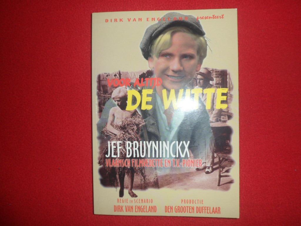 Dirk Van Engeland: Voor altijd "De Witte" : Jef Bruyninckx, Enlèvement ou Envoi, Comme neuf, Personnages