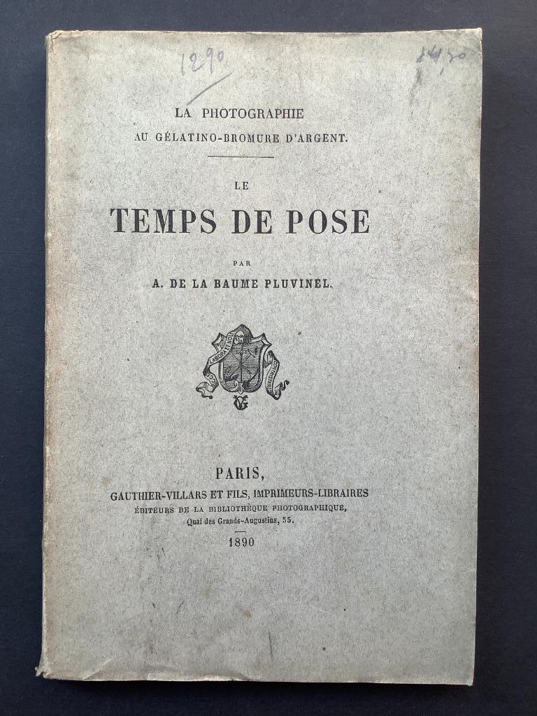 Le temps de pose - A. De la Baume Pluvinel, Enlèvement ou Envoi