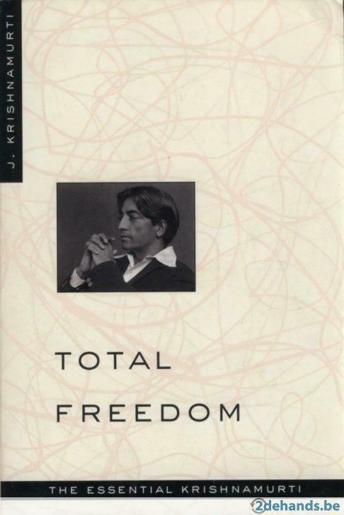 J. Krishnamurti Total Freedom 370 p., Boeken, Ophalen of Verzenden, Nieuw, Praktische filosofie