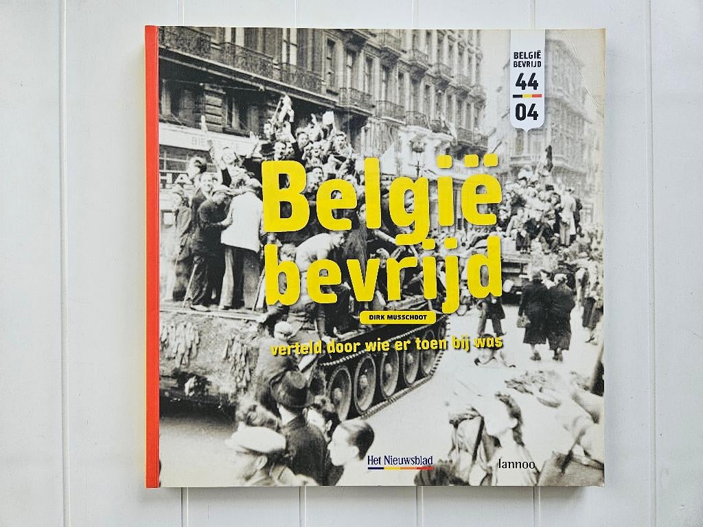 België bevrijd: verteld door wie er toen bij was, Ophalen of Verzenden, Dirk Musschoot , Tweede Wereldoorlog, Gelezen