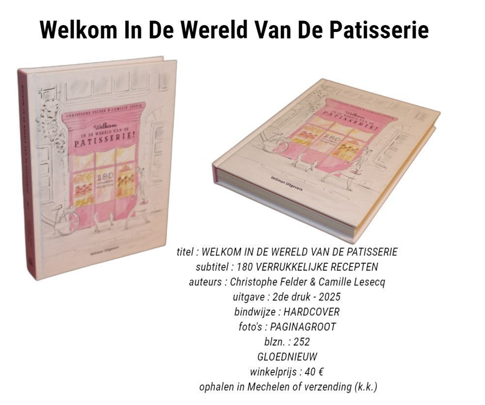 WELKOM IN DE WERELD VAN DE PATISSERIE, Boeken, Kookboeken, Ophalen of Verzenden, Nieuw, Taart, Gebak en Desserts