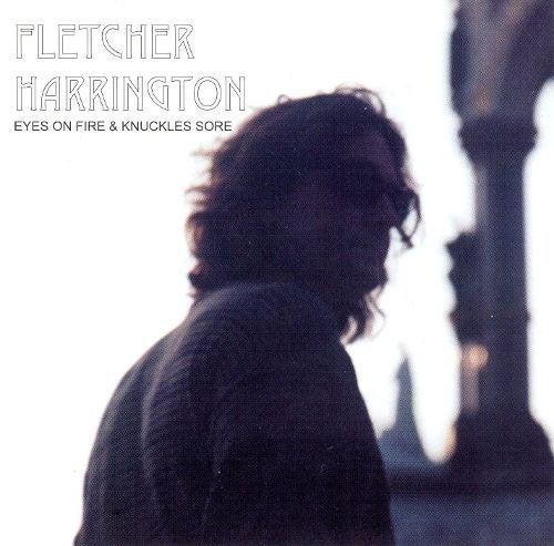 SALE--CD FLETCHER HARRINGTON-Eyes on Fire & Knuckl, Verzenden