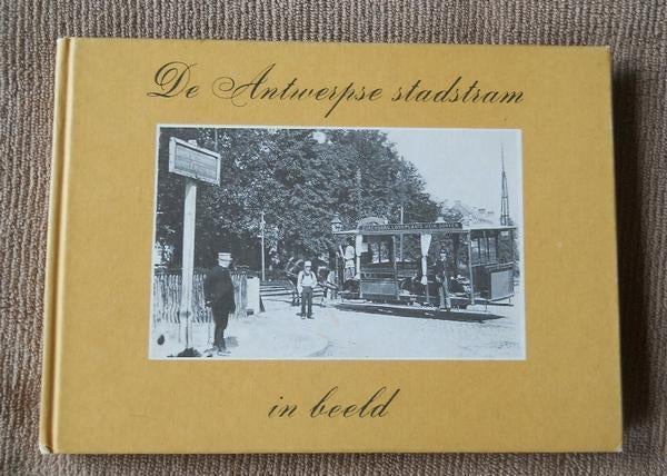 De Antwerpse stadstram in beeld, Ophalen of Verzenden, Gebruikt, Tram, Boek of Tijdschrift