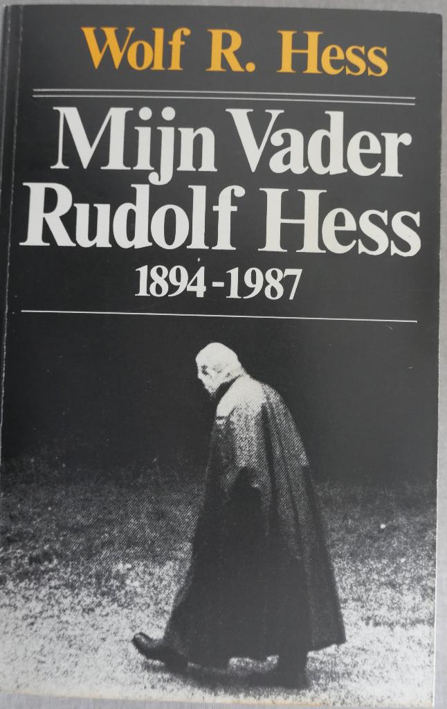 Mijn vader Rudolf Hess 1894-1987, Boeken, Ophalen, Tweede Wereldoorlog, Zo goed als nieuw, Wolf R. Hess