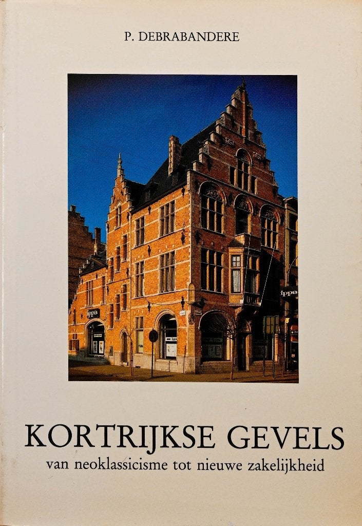 KORTRIJKSE GEVELS 2 (DE LEIEGOUW), Boeken, Ophalen of Verzenden, Gelezen, Paul Debrabandere