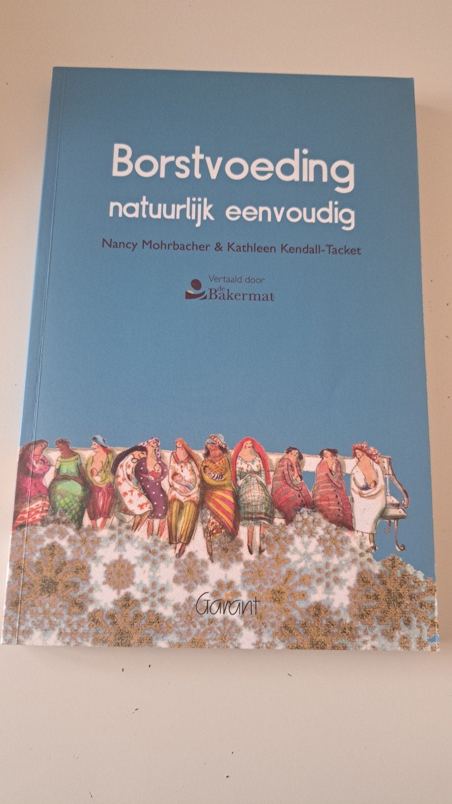 Kathleen Kendall-Tacket - Borstvoeding natuurlijk eenvoudig, Boeken, Ophalen of Verzenden, Kathleen Kendall-Tacket; Nancy Mohrbacher