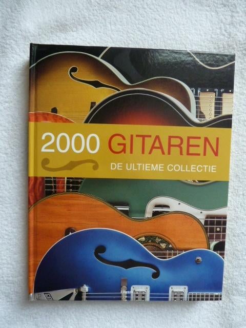 2000 Gitaren, de ultieme collectie, 320 bdz, 33x28x3cm., Boeken, Ophalen of Verzenden, Zo goed als nieuw