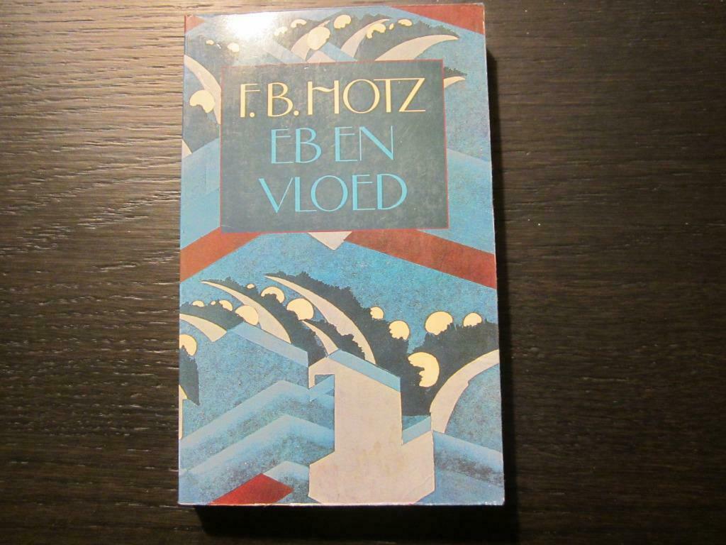 Eb en vloed    -F.B. Hotz-, Ophalen of Verzenden