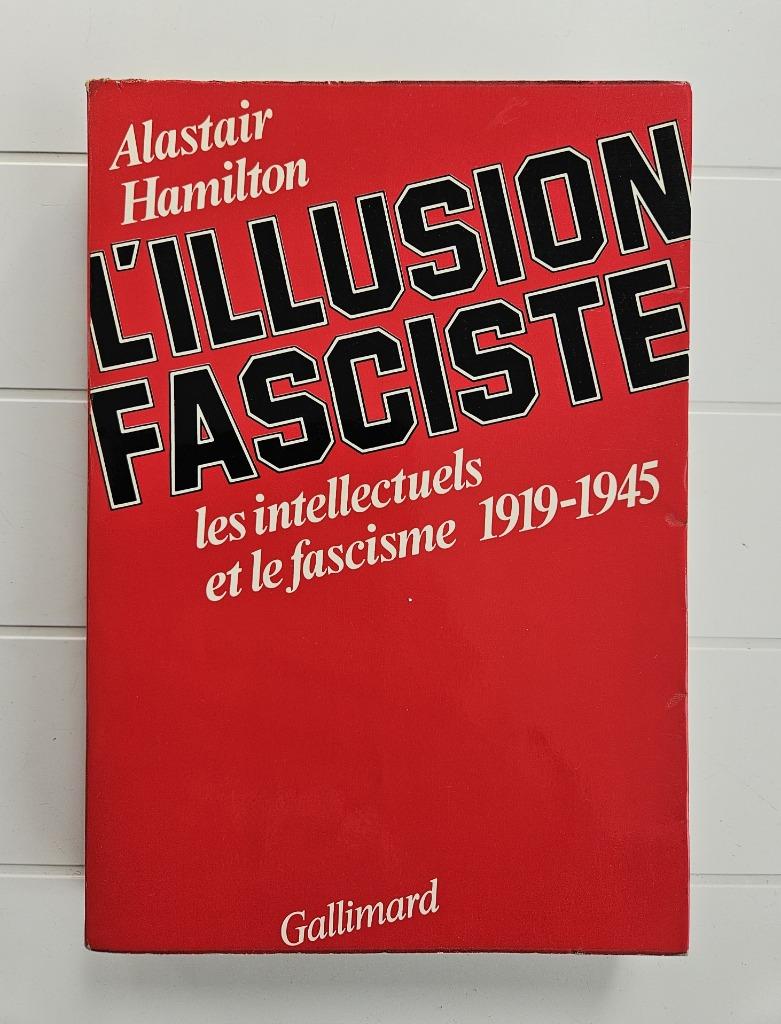 L'illusion fasciste : Les intellectuels et le fascisme 1919-, Enlèvement ou Envoi, Alastair Hamilton