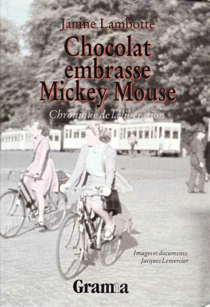 Chocolat embrasse Mickey Mouse - Janine LAMBOTTE - 1994, Tweede Wereldoorlog, LAMBOTTE Janine, Ophalen of Verzenden, Zo goed als nieuw