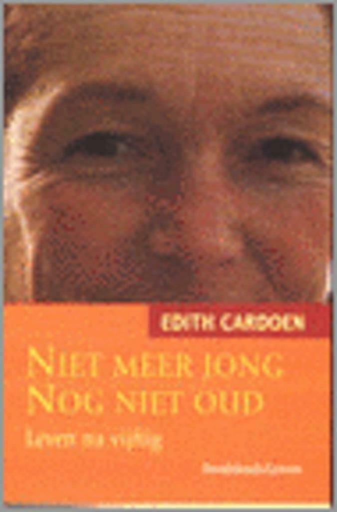 Niet meer jong ook niet oud / Edith Cardoen, Ophalen of Verzenden, Zo goed als nieuw