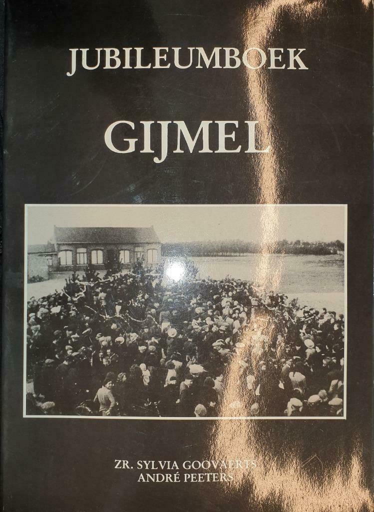 Jubileumboek Gijmel, Boeken, 20e eeuw of later, Goovaerts Sylvia, Ophalen of Verzenden, Zo goed als nieuw