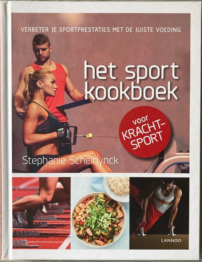 Stephanie Scheirlynck - Het sportkookboek voor krachtsport, Boeken, Kookboeken, Ophalen of Verzenden