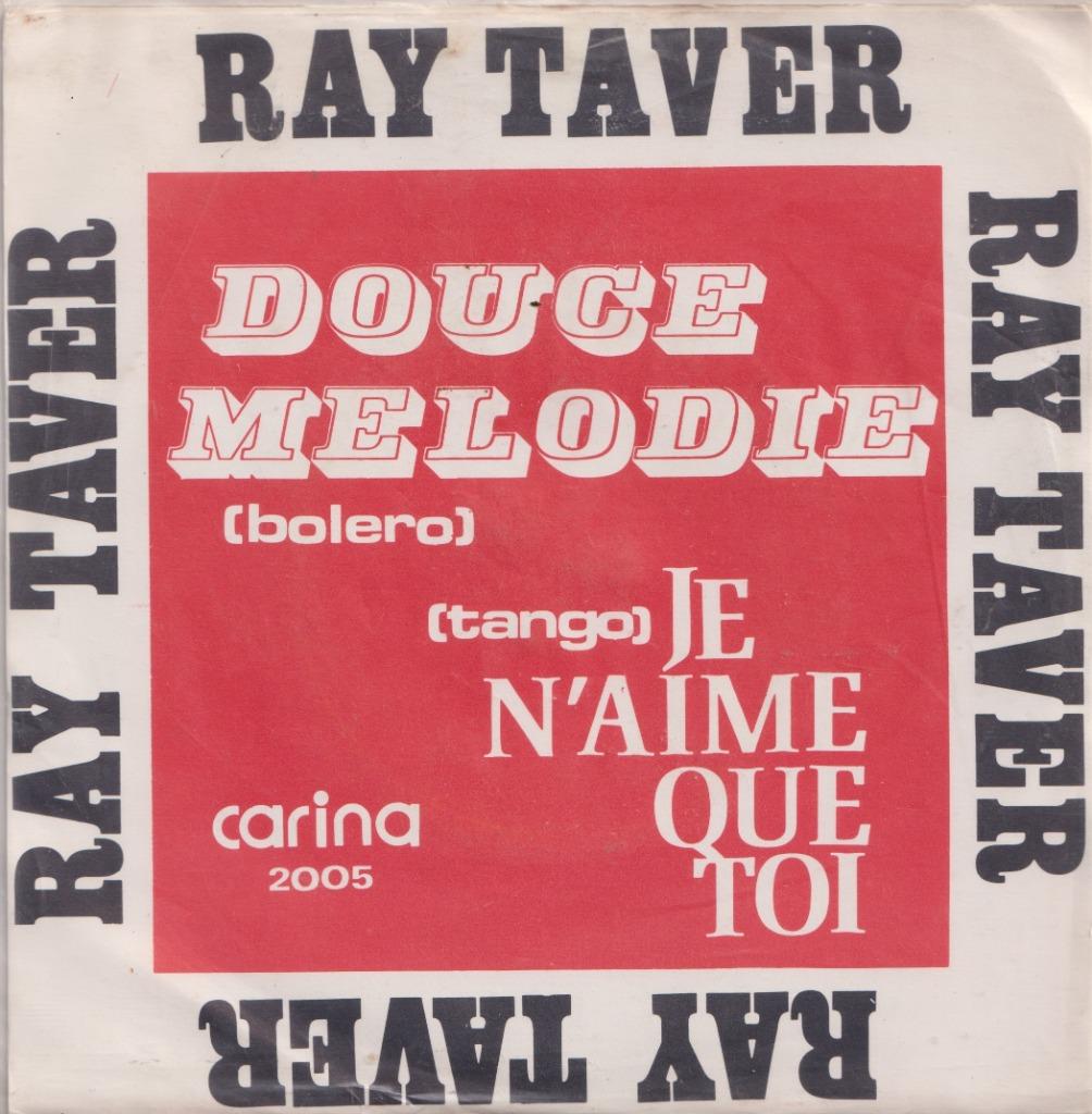 Ray Taver – Douce Melodie / Je n’aime que toi - Single, Ophalen of Verzenden, Gebruikt, Pop