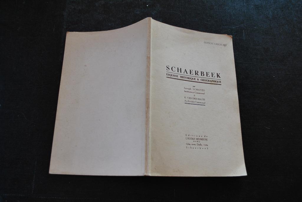 Schaerbeek esquisse historique et géographique TL200ex Signé, Livres, Histoire nationale, Enlèvement ou Envoi, Utilisé, Schayes Van Den Haute