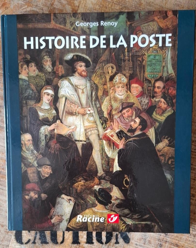 Livre HISTOIRE DE LA POSTE Mondiale Ed.RACINE BPOST (B) NEUF, Enlèvement, Neuf, Georges Renoy