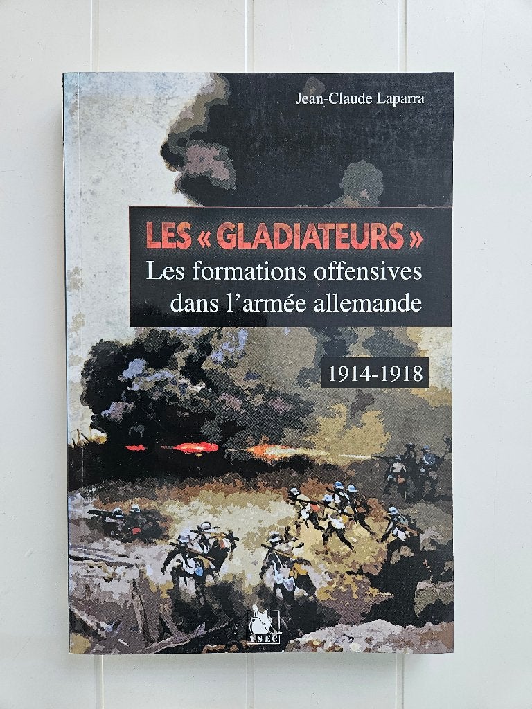 De „Gladiators” - Offensieve formaties in het leger, Ophalen of Verzenden, Zo goed als nieuw, Jean-Claude Laparra, Voor 1940