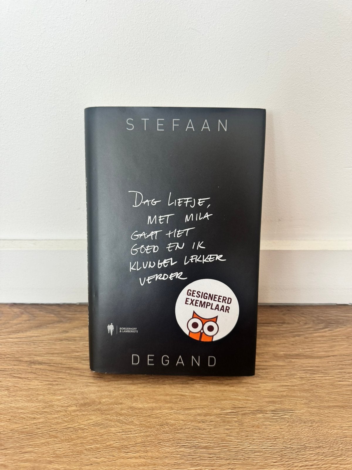 Stefaan Degand - Dag Liefje - Gesigneerd, Boeken, Ophalen of Verzenden, Zo goed als nieuw