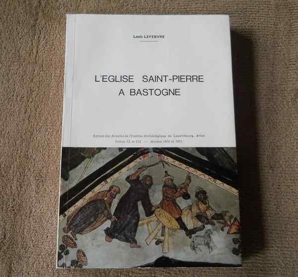 L' église Saint-Pierre à Bastogne (Louis Lefebvre), Livres, Histoire nationale, Utilisé, Enlèvement ou Envoi