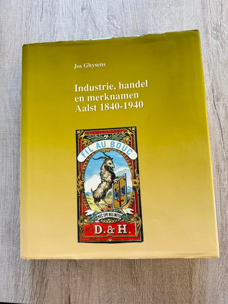 Jos Ghysens - Industrie, handel en merknamen Aalst 1840-1940, Boeken, Ophalen of Verzenden, Zo goed als nieuw