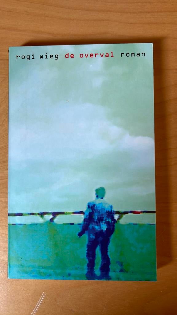 R. Wieg - De overval, Boeken, Ophalen of Verzenden, Zo goed als nieuw, R. Wieg