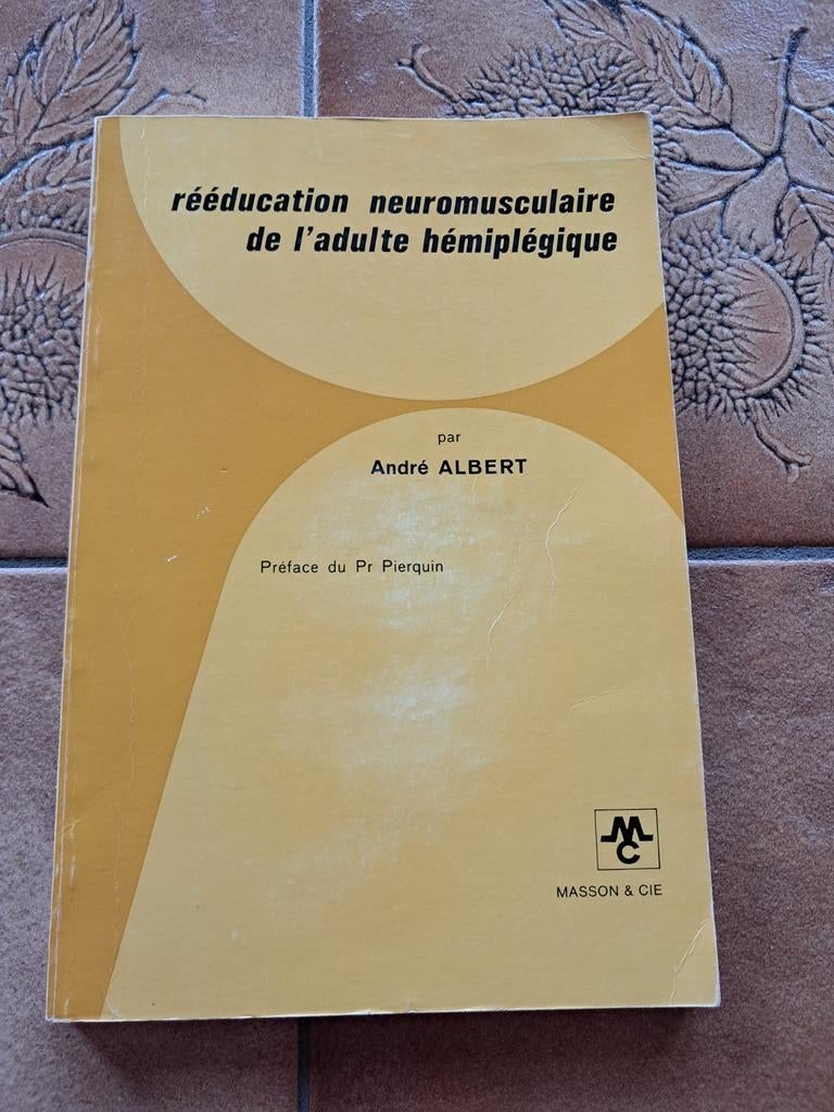 Neuromusculaire revalidatie bij hemiplegische volwassenen -, Ophalen of Verzenden, Gelezen, Hoger Onderwijs, André Albert