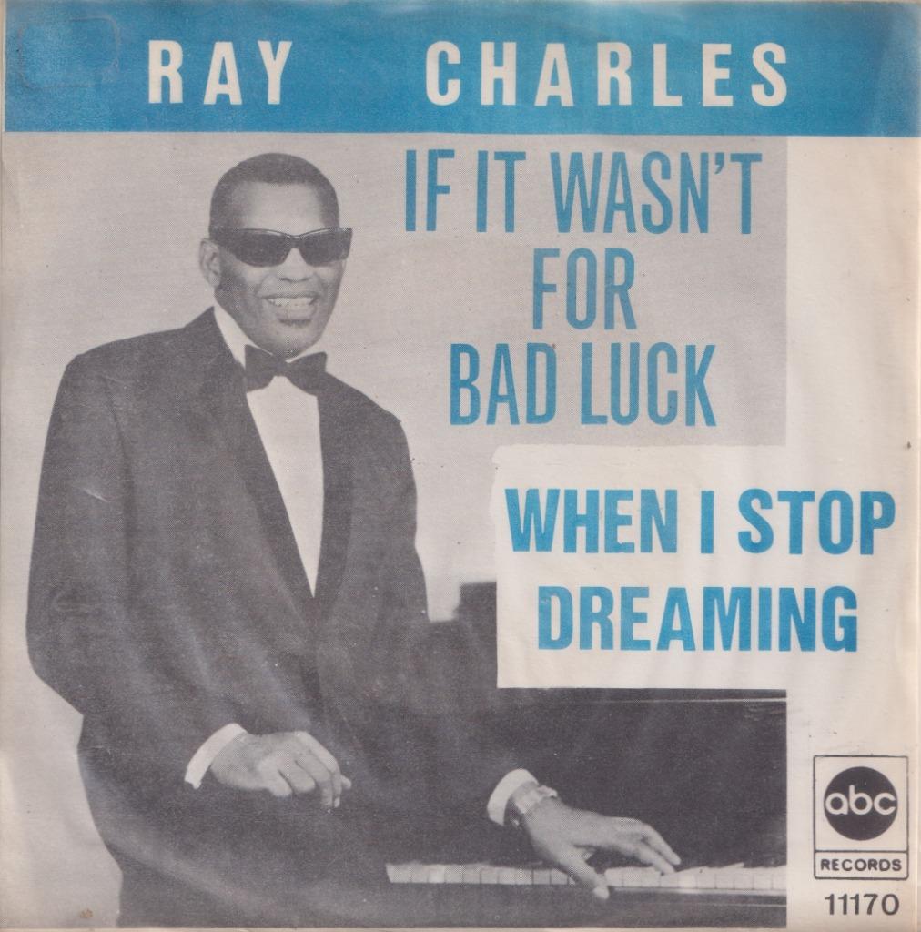 Ray Charles – If it wasn”t for bad luck / When I stop dreami, Ophalen of Verzenden, Gebruikt, Pop